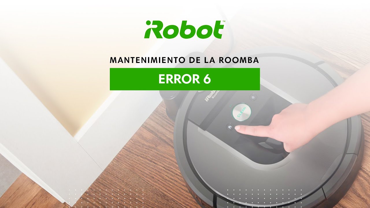 Guía para solucionar el error 6 en tu Roomba