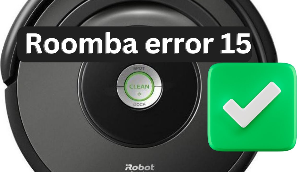 Solución al error 15 en Roomba