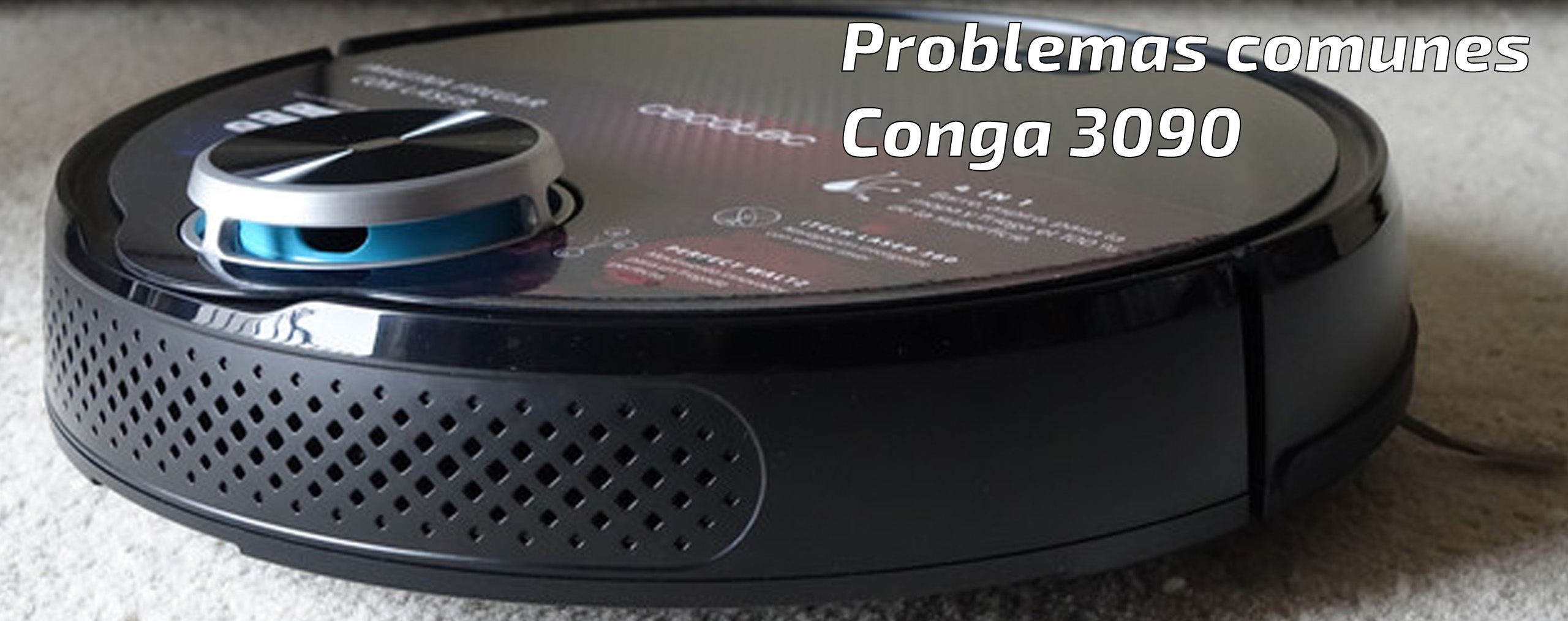 Conga 3090: Problemas más comunes y sus soluciones